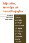 Subjectivities, Knowledges, and Feminist Geographies cover