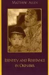 Identity and Resistance in Okinawa cover