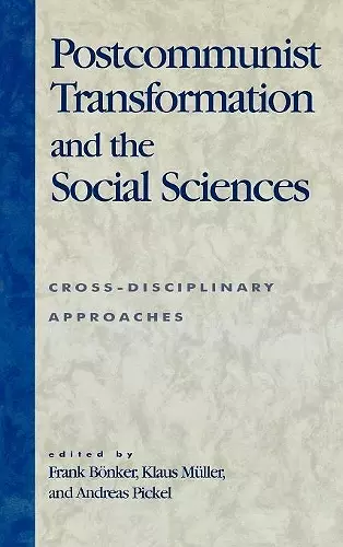 Postcommunist Transformation and the Social Sciences cover