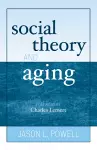 Social Theory and Aging cover