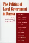 The Politics of Local Government in Russia cover