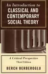 An Introduction to Classical and Contemporary Social Theory cover