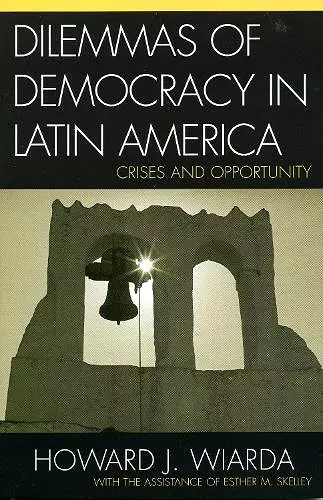 Dilemmas of Democracy in Latin America cover