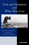 God and Mammon and What Was Lost cover