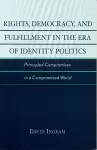 Rights, Democracy, and Fulfillment in the Era of Identity Politics cover