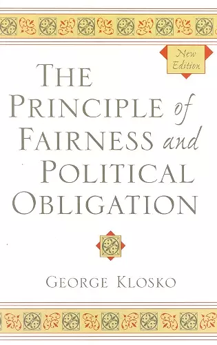 The Principle of Fairness and Political Obligation cover