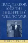 Iraq, Terror, and the Philippines' Will to War cover