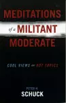 Meditations of a Militant Moderate cover