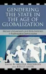 Gendering the State in the Age of Globalization cover