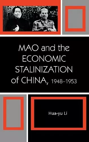 Mao and the Economic Stalinization of China, 1948–1953 cover