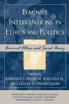 Feminist Interventions in Ethics and Politics cover