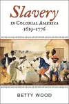 Slavery in Colonial America, 1619–1776 cover