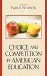 Choice and Competition in American Education cover