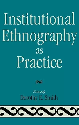 Institutional Ethnography as Practice cover