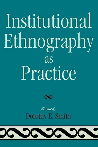 Institutional Ethnography as Practice cover