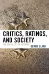 Critics, Ratings, and Society cover