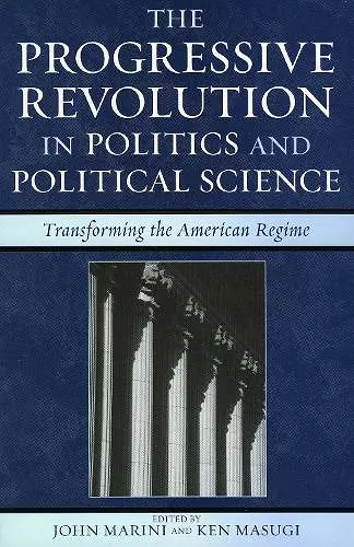 The Progressive Revolution in Politics and Political Science cover