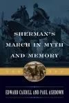 Sherman's March in Myth and Memory cover