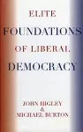 Elite Foundations of Liberal Democracy cover