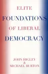 Elite Foundations of Liberal Democracy cover