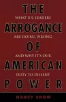 The Arrogance of American Power cover