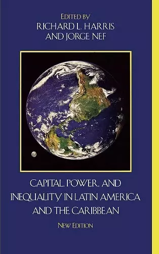 Capital, Power, and Inequality in Latin America and the Caribbean cover