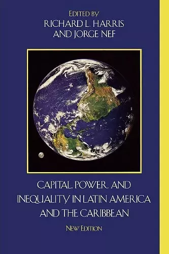 Capital, Power, and Inequality in Latin America and the Caribbean cover