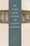 The Gospels and Christian Life in History and Practice cover