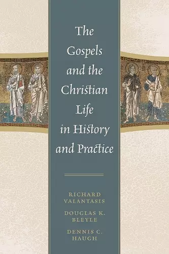 The Gospels and Christian Life in History and Practice cover