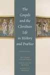 The Gospels and Christian Life in History and Practice cover