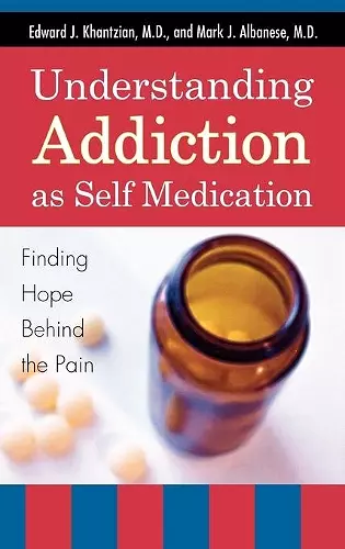 Understanding Addiction as Self Medication cover