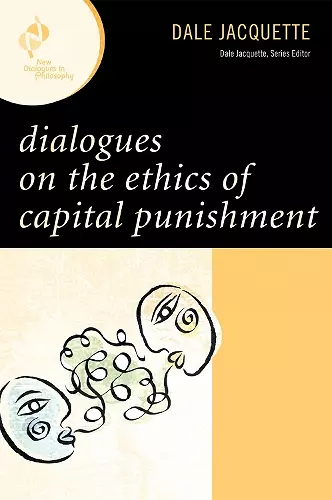 Dialogues on the Ethics of Capital Punishment cover