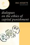 Dialogues on the Ethics of Capital Punishment cover