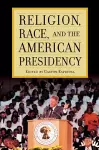 Religion, Race, and the American Presidency cover