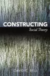 Constructing Social Theory cover