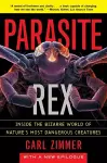 Parasite Rex (with a New Epilogue): Inside the Bizarre World of Nature'sMost Dangerous Creatures cover