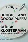 Sex, Drugs, and Cocoa Puffs cover