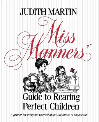 Miss Manners' Guide to Rearing Perfect Children cover