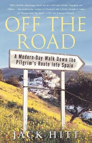 Off the Road: A Modern-Day Walk Down the Pilgrim's Route into Spain cover