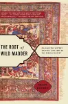 The Root of Wild Madder cover