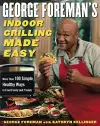 George Foreman's Indoor Grilling Made Easy cover