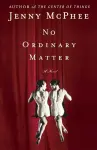 No Ordinary Matter cover