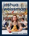 Joshua Weissman: Texture Over Taste cover