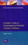 A Readers Guide to Contemporary Feminist Literary Criticism cover
