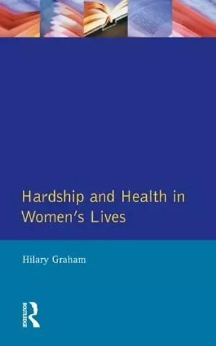 Hardship & Health Womens Lives cover