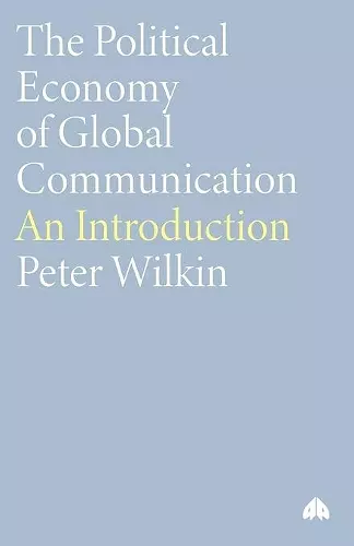 The Political Economy of Global Communication cover