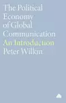 The Political Economy of Global Communication cover