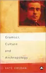 Gramsci, Culture and Anthropology cover