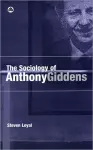 The Sociology of Anthony Giddens cover