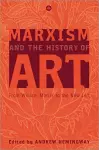 Marxism and the History of Art cover